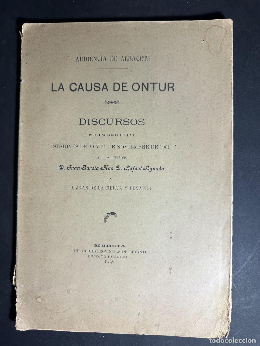 Libri antichi: A&Ntilde;O 1901 - LA CAUSA DE ONTUR - MURCIA - ALBACETE - DERECHO