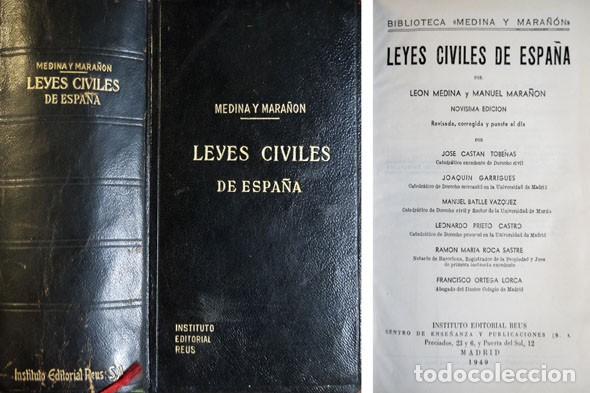 Libros antiguos: MEDINA, Le&oacute;n y MARA&Ntilde;&Oacute;N, Manuel. Leyes Civiles de Espa&ntilde;a... Madrid, Instituto Editorial Reus, 1949.
