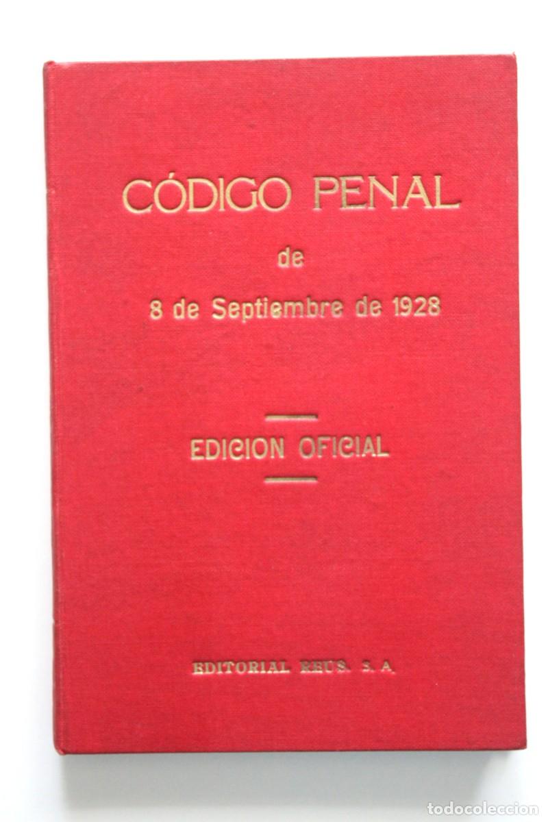 Libros antiguos: C&oacute;digo Penal de 8 de Septiembre de 1928 Edici&oacute;n oficial - Editorial Reus