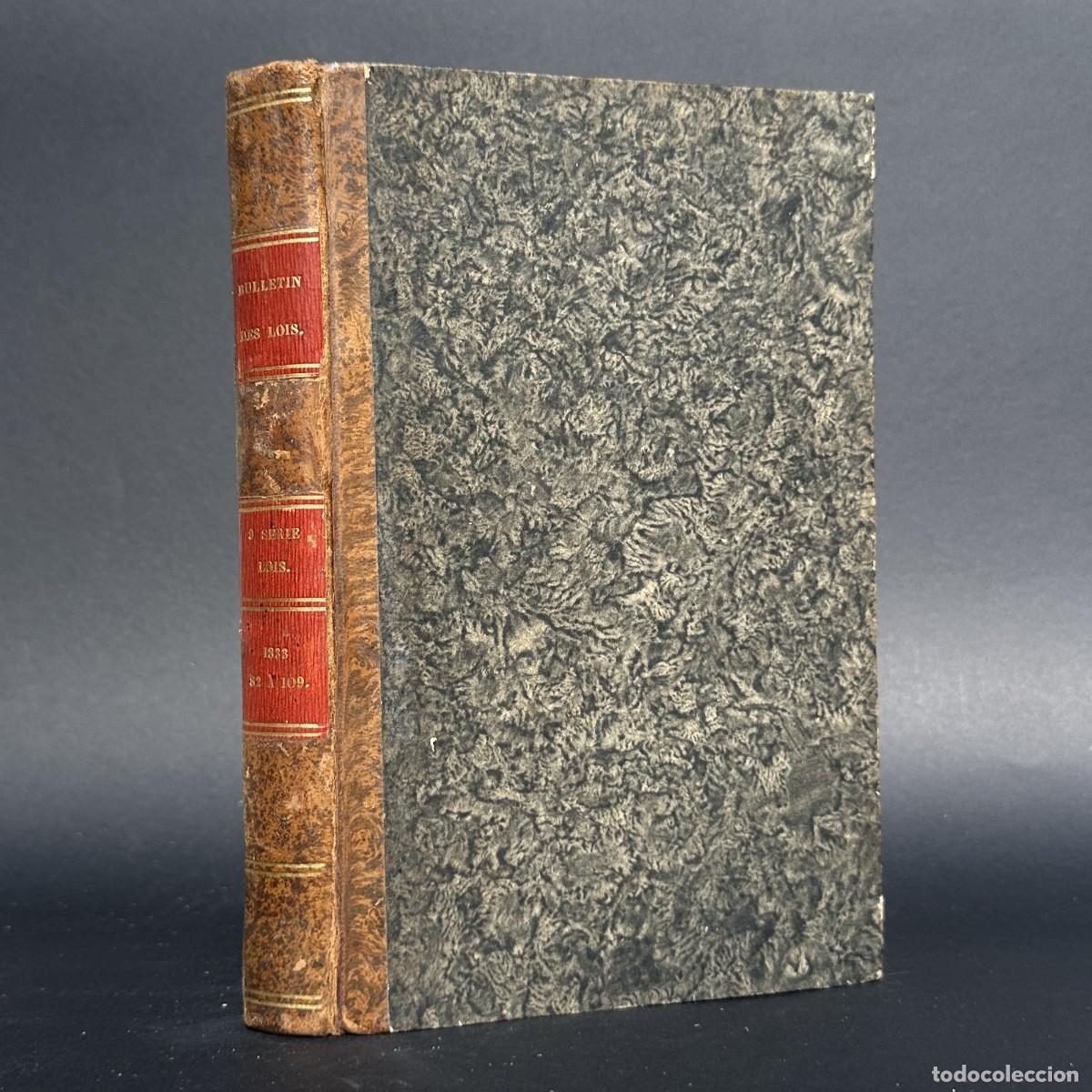 Libros antiguos: A&Ntilde;O 1833 - BOLETIN DE LEYES DEL REINO DE FRANCIA - LUIS FELIPE - DERECHO