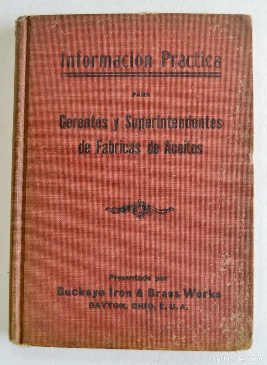 Libros antiguos: &rdquo;Informaci&oacute;n Pr&aacute;ctica para Gerentes y Superintendentes de F&aacute;bricas de Aceite&rdquo;. Ohio. Circa 1910