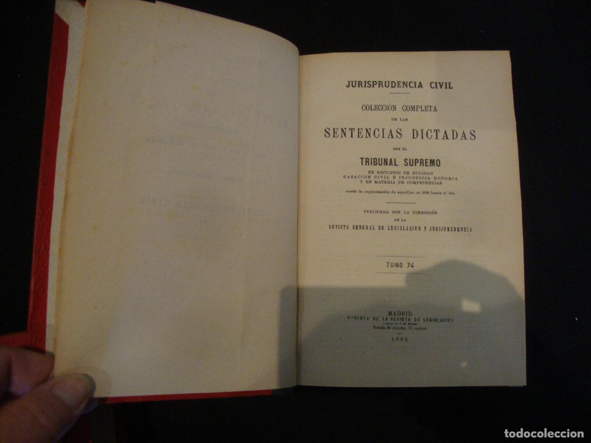 Libros antiguos: JURISPRUDENCIA CIVIL SENTENCIAS DICTADAS POR EL TRIBUNAL SUPREMO A&Ntilde;O 1894 TOMO 74