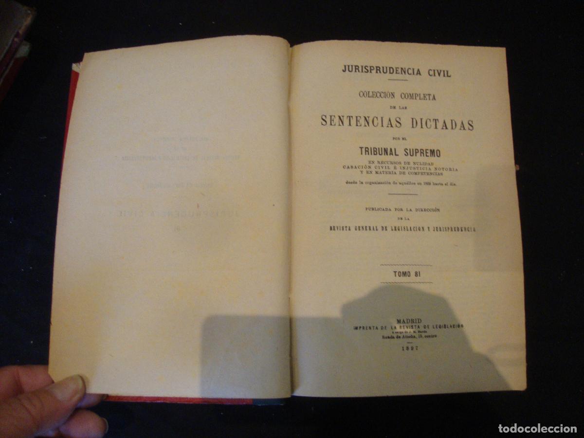 Libros antiguos: JURISPRUDENCIA CIVIL SENTENCIAS DICTADAS POR EL TRIBUNAL SUPREMO A&Ntilde;O 1897 TOMO 81