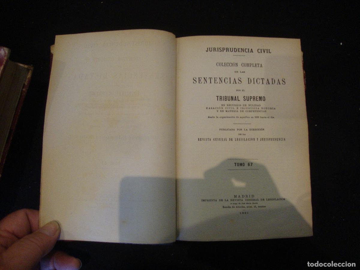 Libros antiguos: JURISPRUDENCIA CIVIL SENTENCIAS DICTADAS POR EL TRIBUNAL SUPREMO A&Ntilde;O 1891 TOMO 67