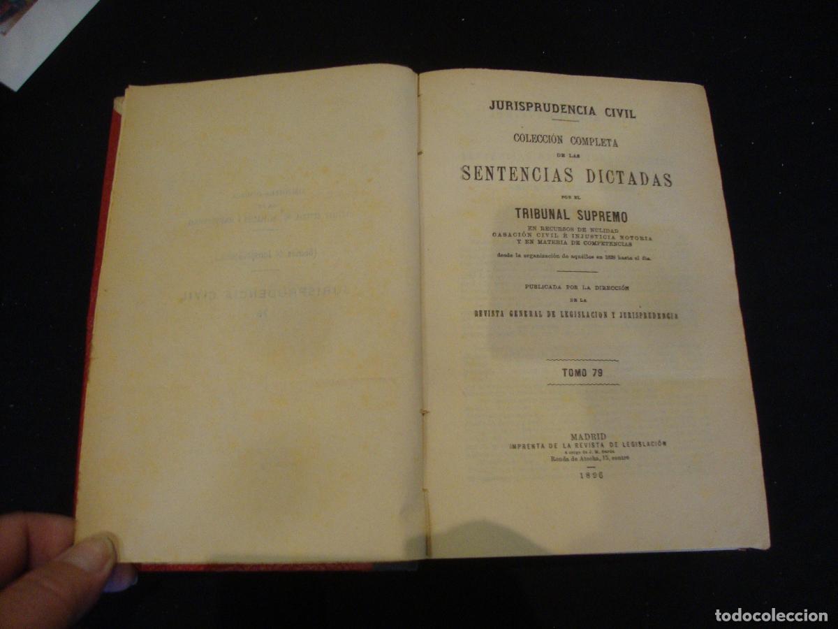 Libros antiguos: JURISPRUDENCIA CIVIL SENTENCIAS DICTADAS POR EL TRIBUNAL SUPREMO A&Ntilde;O 1896 TOMO 79