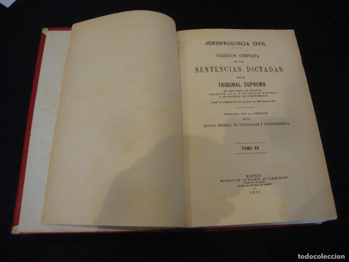 Libros antiguos: JURISPRUDENCIA CIVIL SENTENCIAS DICTADAS POR EL TRIBUNAL SUPREMO A&Ntilde;O 1897 TOMO 80
