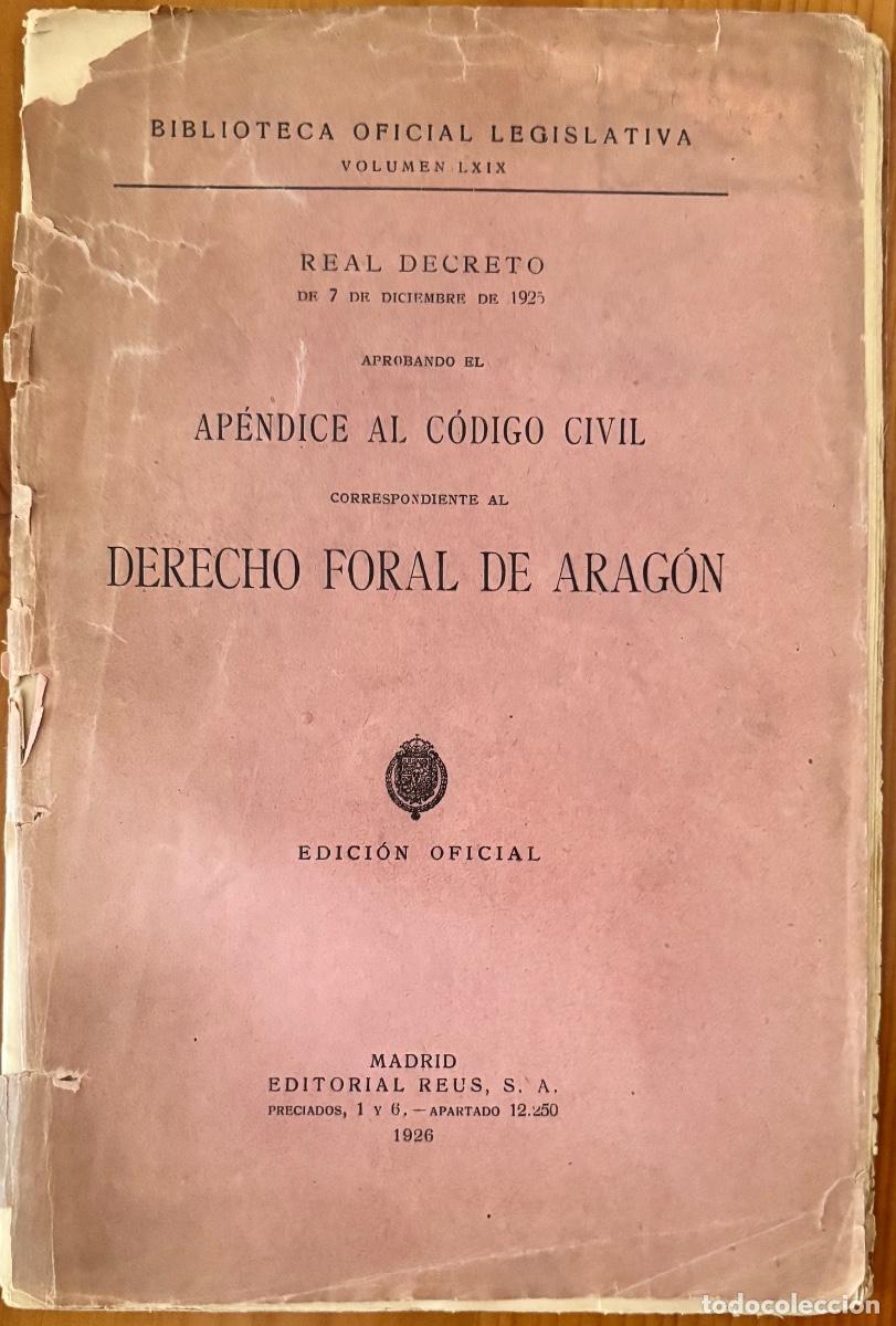 Libros antiguos: APENDICE CODIGO CIVIL- DERECHO FORAL ARAGON- EDICION OFICIAL - 1926