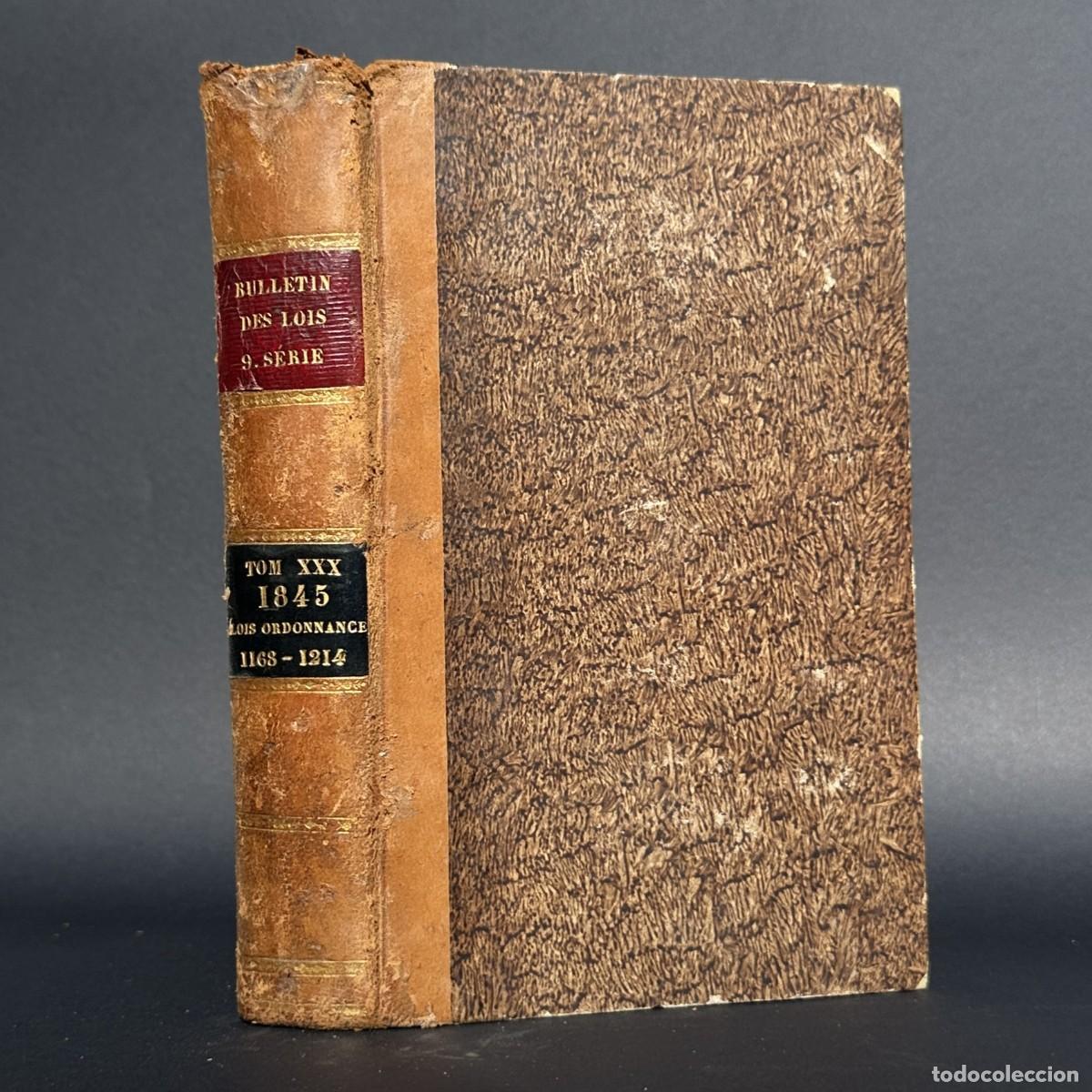 Libros antiguos: A&Ntilde;O 1845 - BOLETIN DE LEYES DE FRANCIA - RESTAURACION - LUIS FELIPE -