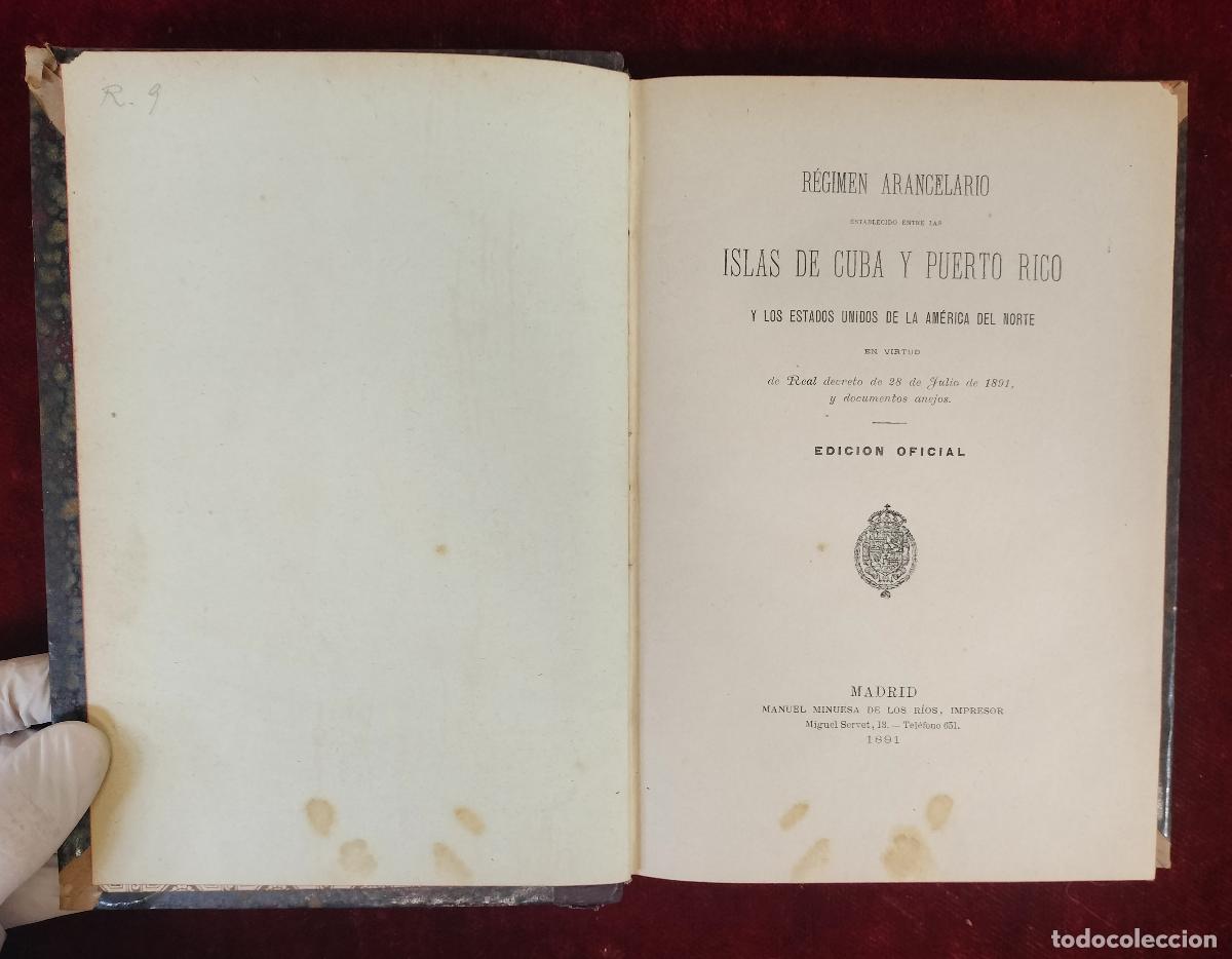 Libros antiguos: R&Eacute;GIMEN ARANCELARIO [...] ISLAS DE CUBA Y PUERTO RICO Y LOS ESTADOS. IMP. MINUESA, MADRID. 1891