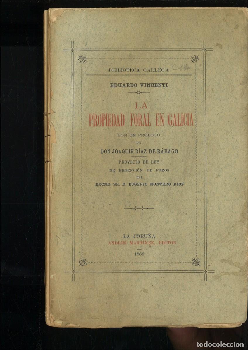 Libros antiguos: LA PROPIEDAD FORAL EN GALICIA. Eduardo Vicente y Reguera