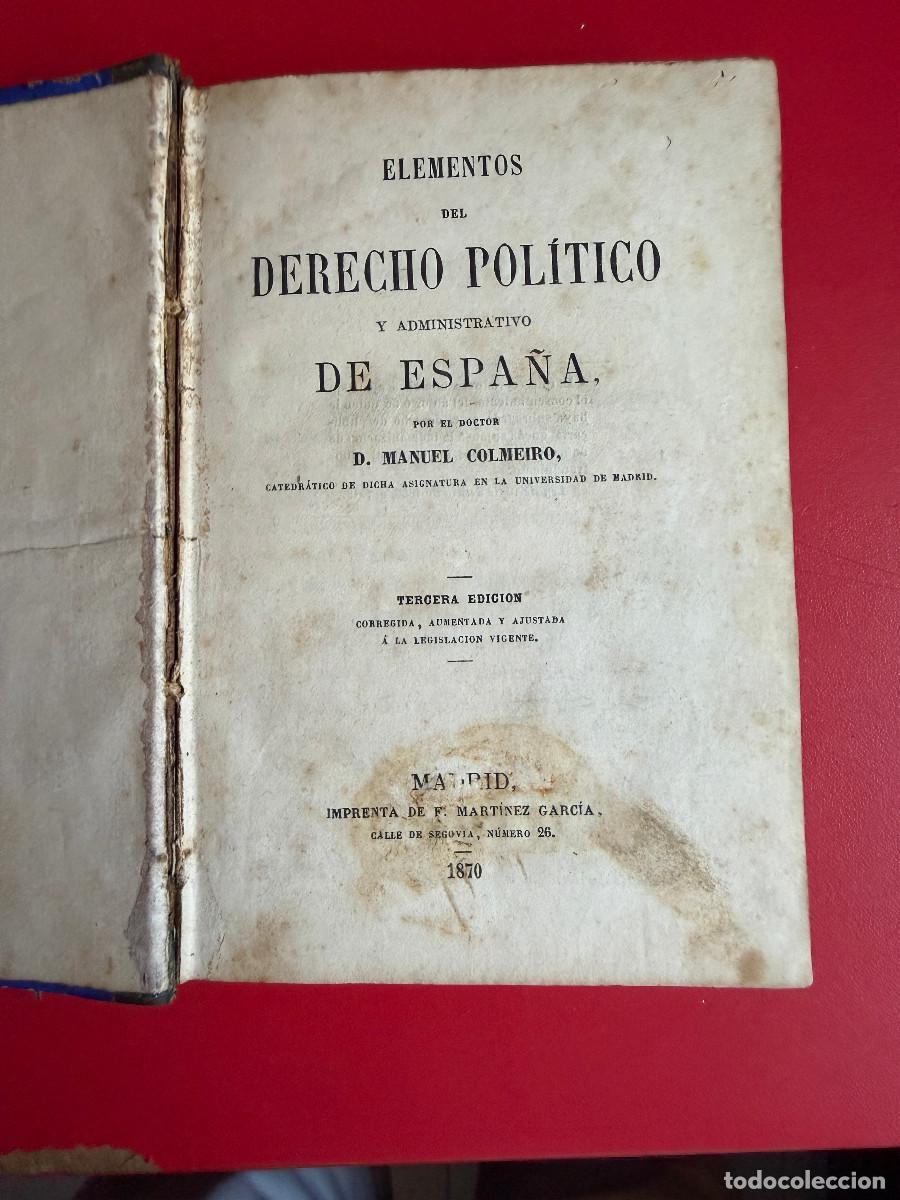 Libros antiguos: Elementos del derecho pol&iacute;tico y administrativo de Espa&ntilde;a. - COLMEIRO MANUEL