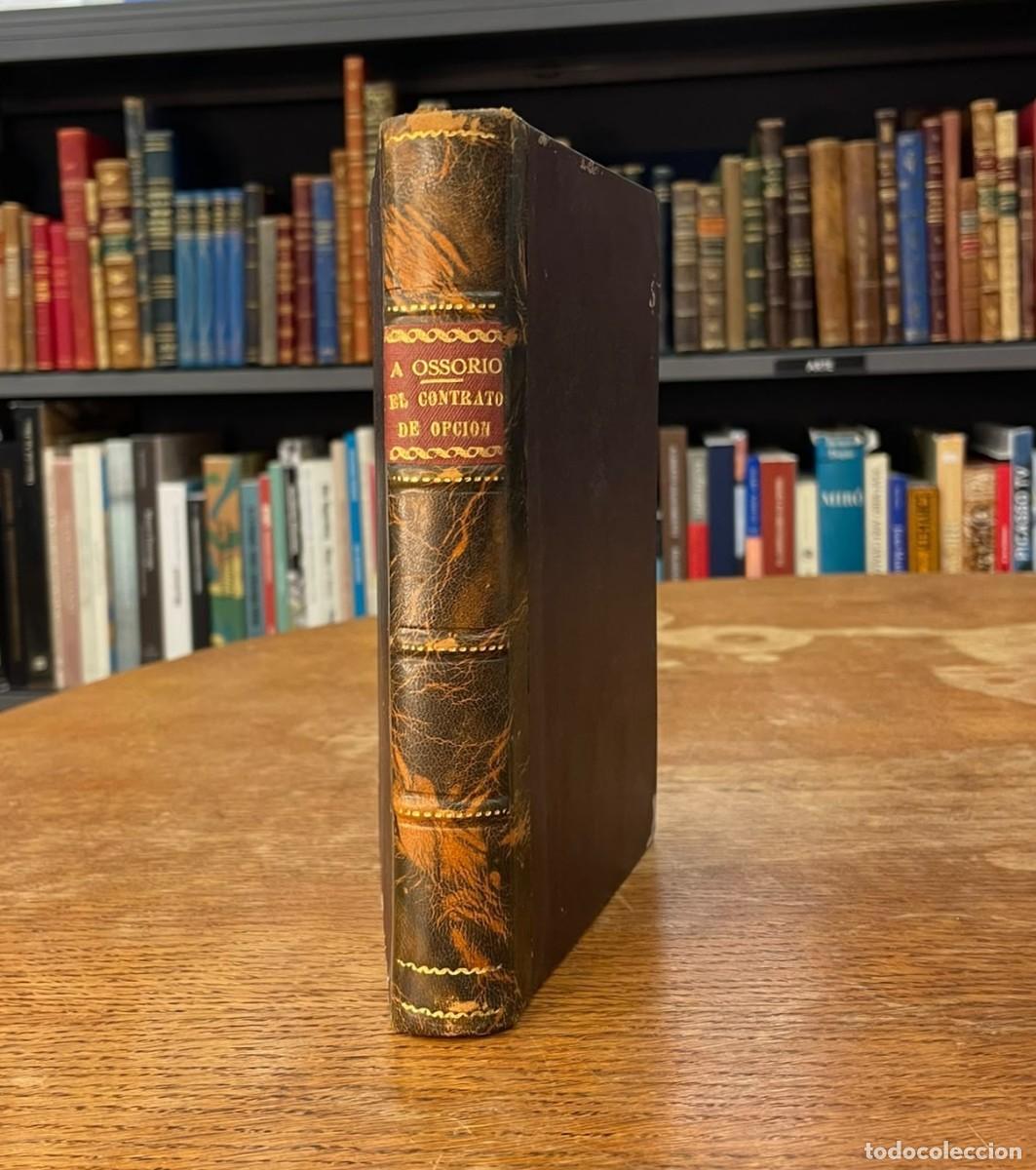 Libros antiguos: EL CONTRATO DE OPCI&Oacute;N. ANGEL OSSORIO. 2&ordf; EDICI&Oacute;N. DEDICADO A SALVADOR GONZ&Aacute;LEZ ANAYA. MADRID. 1935.
