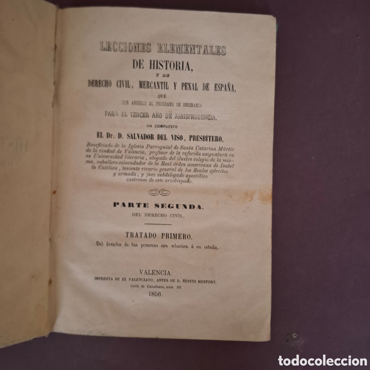 Libros antiguos: Lecciones elementales de historia , o de Dcho Civil, Mercantil y Penal de Espa&ntilde;a - S.delViso-1856
