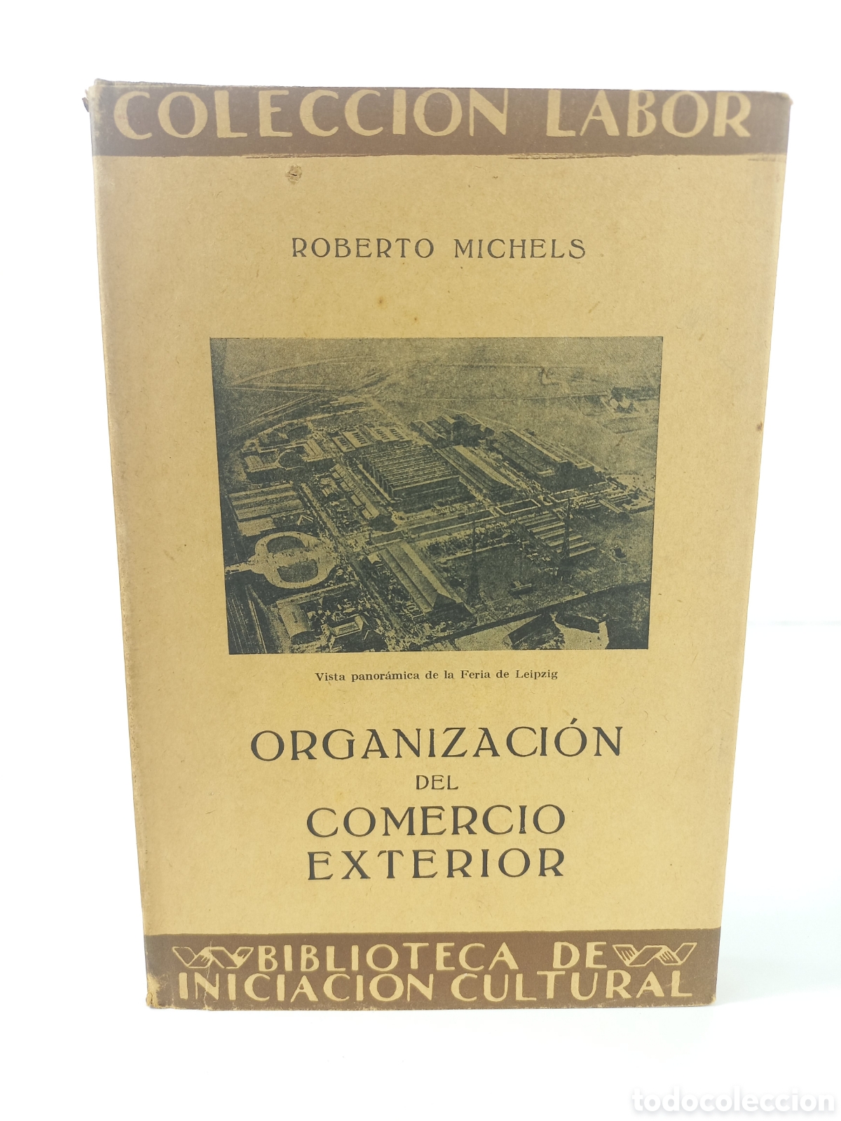 Libros antiguos: Organizaci&oacute;n del Comercio Exterior. Roberto Michels. Labor, primera edici&oacute;n, 1930 ilustrado.