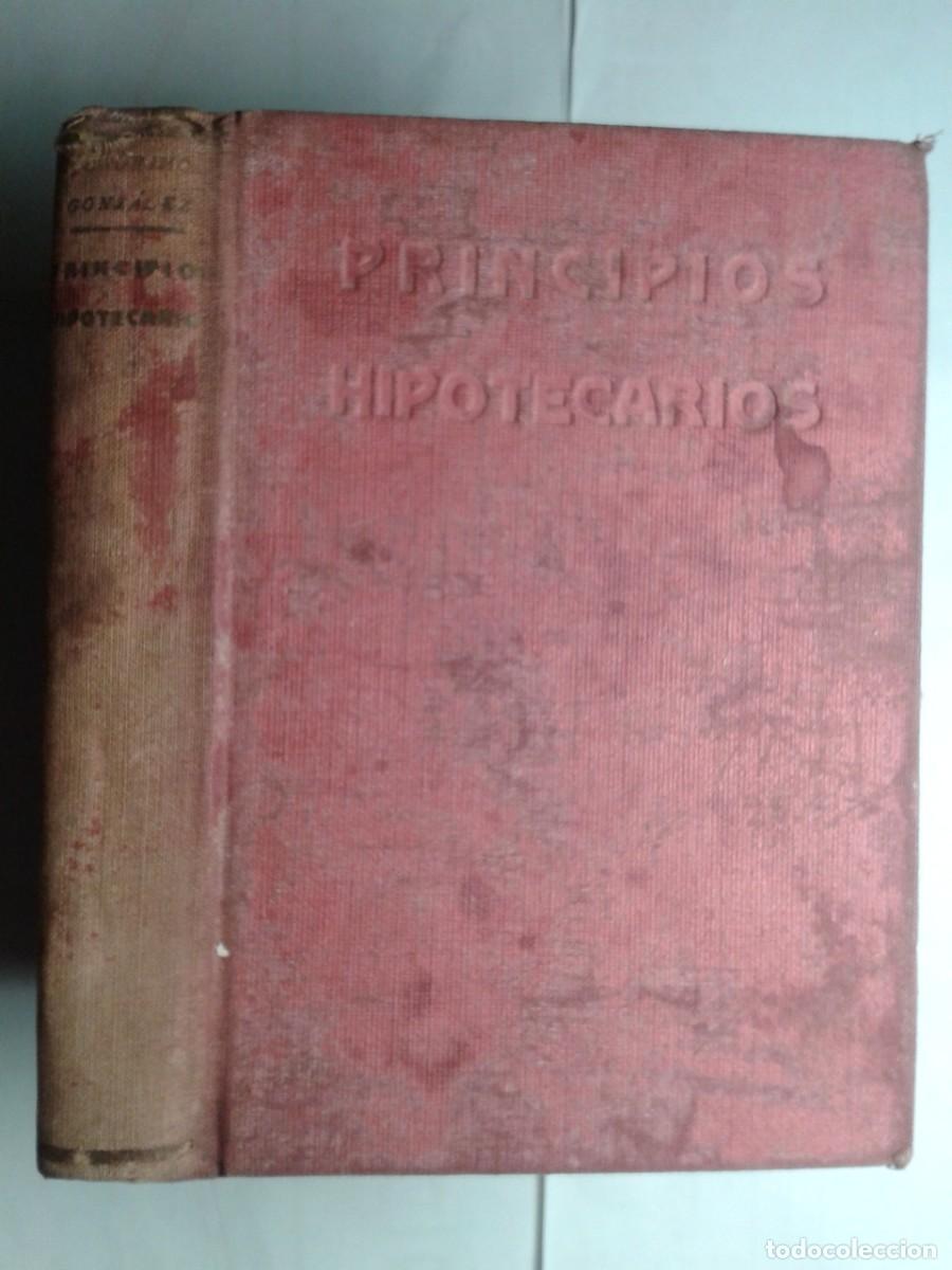 Libros antiguos: PRINCIPIOS HIPOTECARIOS 1931 JER&Oacute;NIMO GONZ&Aacute;LEZ MART&Iacute;NEZ 1&ordf; ED. ASOCIACION REGISTRADORES PROPIEDAD