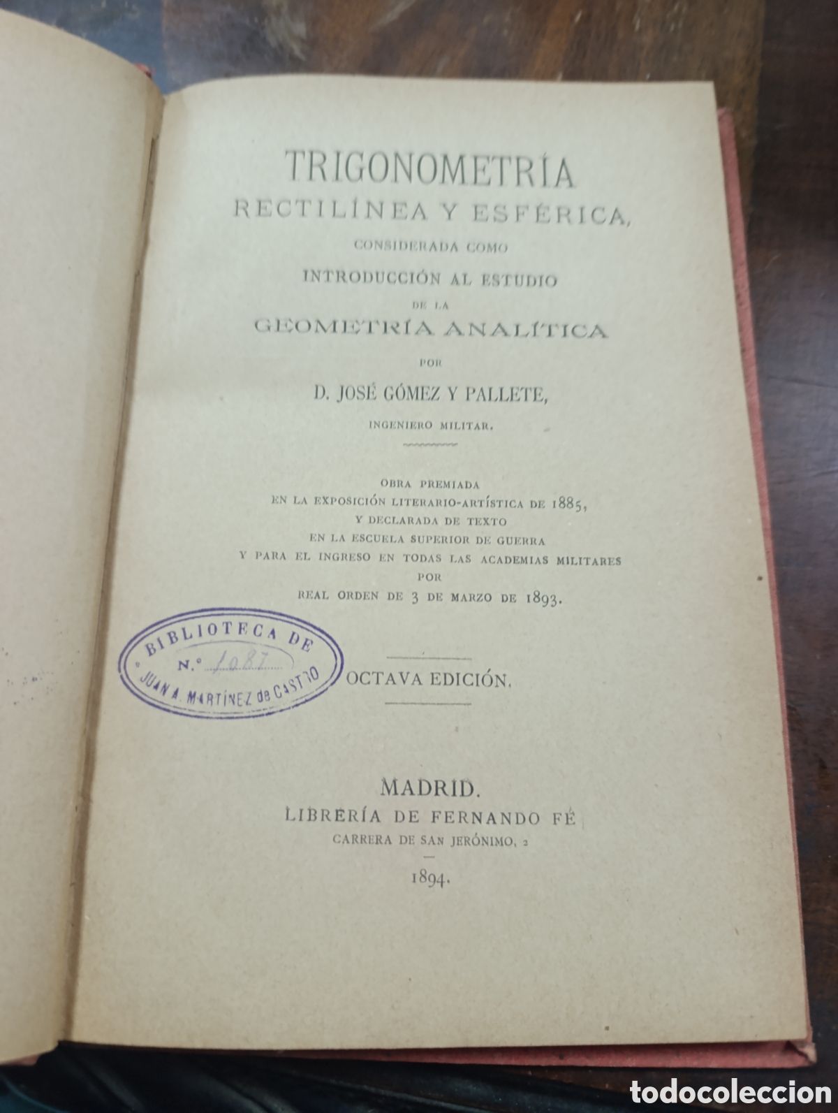 Libros antiguos: TRIGONOMETR&Iacute;A RECTIL&Iacute;NEA Y ESF&Eacute;RICA. G&oacute;mez y Pallete. 1894