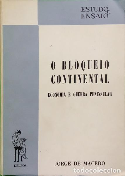 Libros antiguos: MACEDO. (Jorge de) - O BLOQUEIO CONTINENTAL.