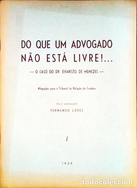 Libros antiguos: LOPES. (Fernando) - DO QUE UM ADVOGADO N&Atilde;O EST&Aacute; LIVRE!... O CASO DO DR. EVARISTO DE MENEZES.