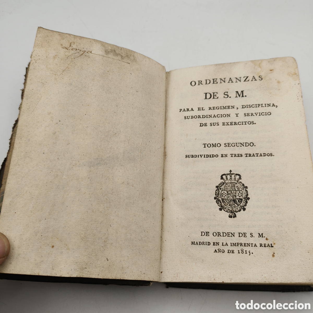 Libros antiguos: 1815] Ordenanzas Militares S.M. Tomo II. Imprenta Real. Procedencia gallega (Loriga)