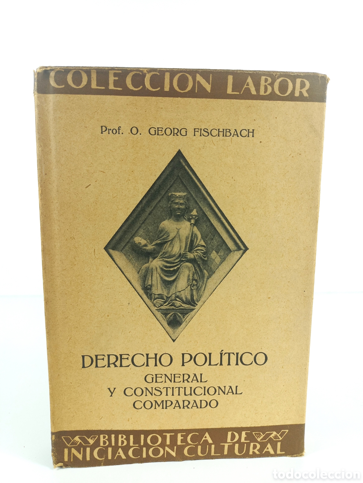Libros antiguos: Derecho Pol&iacute;tico General y Constitucional Comparado. Fischbach. Labor, primera edici&oacute;n, 1928.