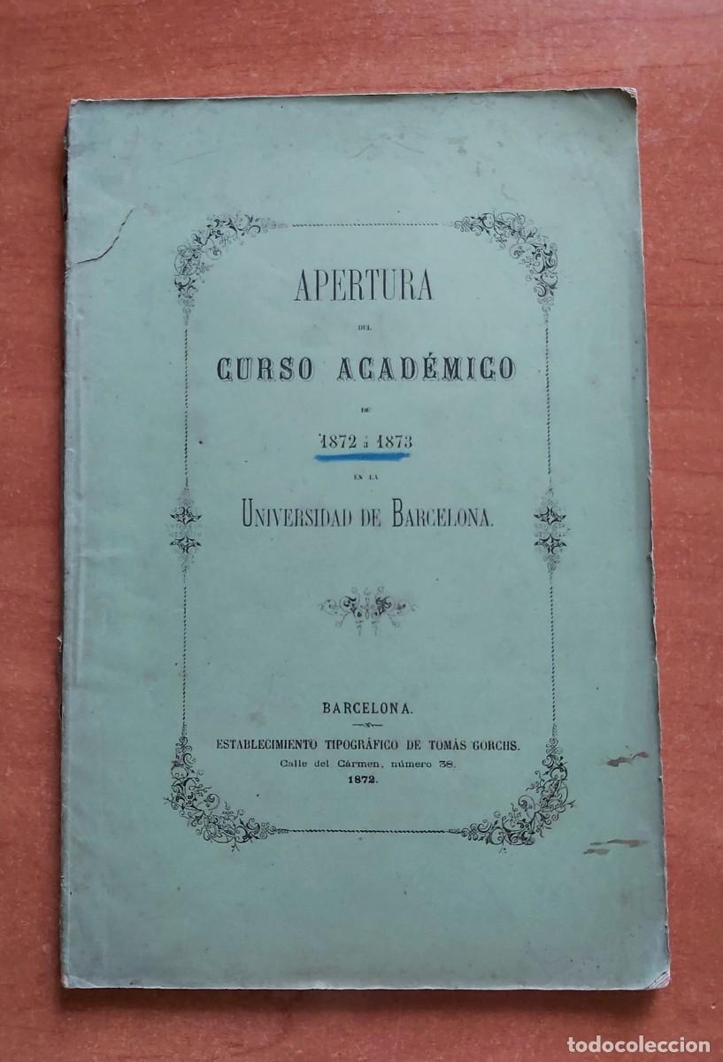 Libros antiguos: 1872 - APERTURA CURSO ACAD&Eacute;MICO - UNIVERSIDAD DE BARCELONA