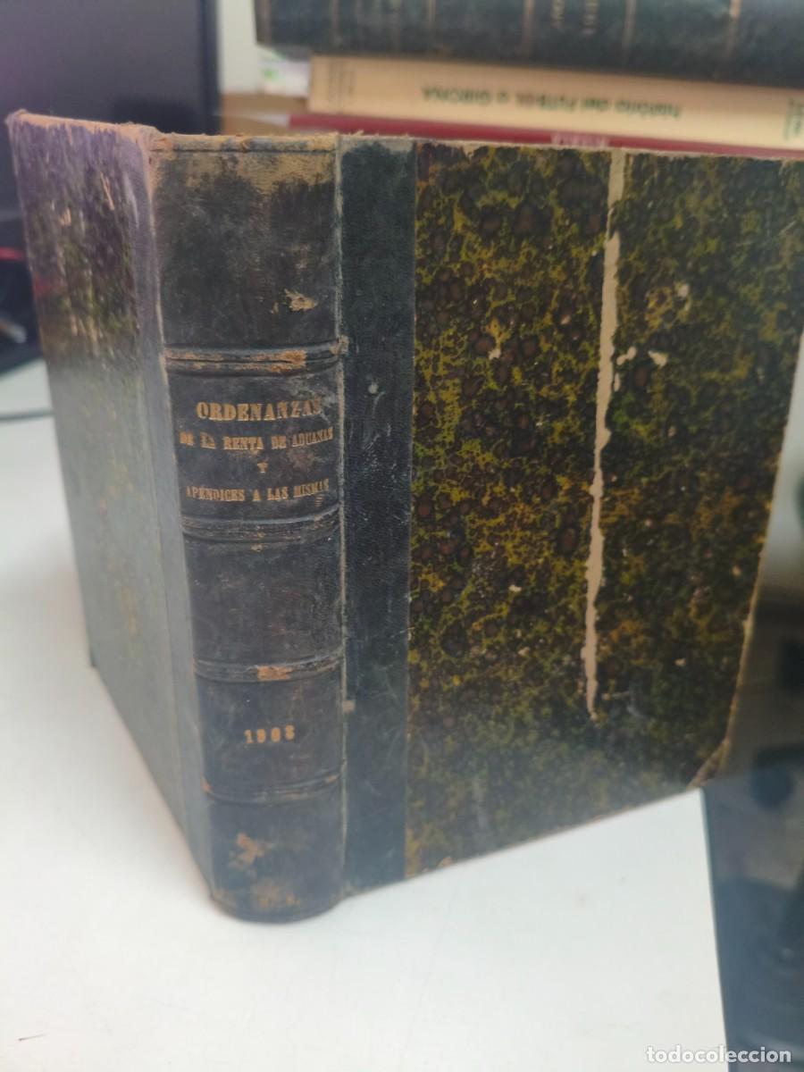 Libros antiguos: ORDENANZAS GENERALES DE LA RENTA DE ADUANAS. 1908.