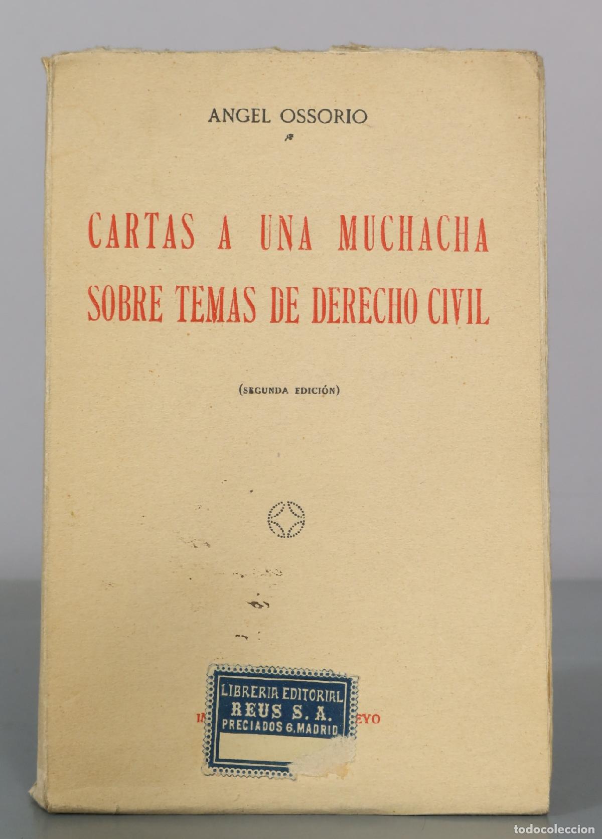 Libros antiguos: Cartas a una muchacha sobre temas de derecho civil - Angel Ossorio - Segunda Edici&oacute;n - Librer&iacute;a