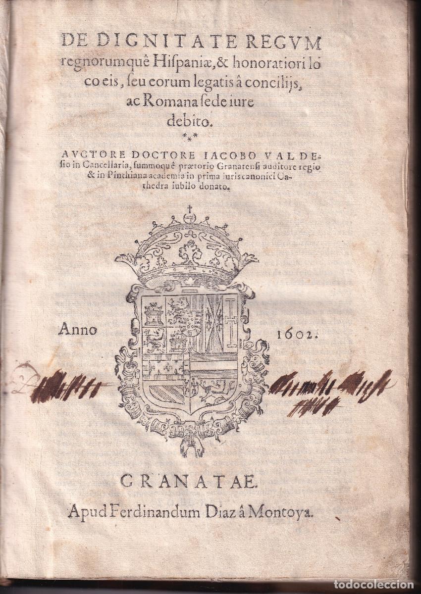 Libros antiguos: DIEGO DE VALD&Eacute;S: DE DIGNITATE REGUM REGNORUMQUE HISPANIAE. GRANADA, 1602. SALAS. ASTURIAS