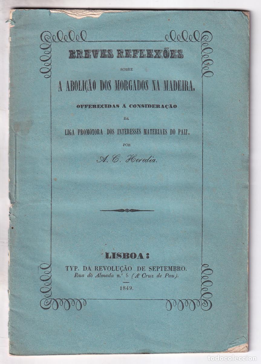 Libros antiguos: A. C. HEREDIA: REFLEXIONES SOBRE ABOLICI&Oacute;N DE LOS MAYORAZGOS EN LA ISLA DE MADEIRA. 1849. PORTUGAL