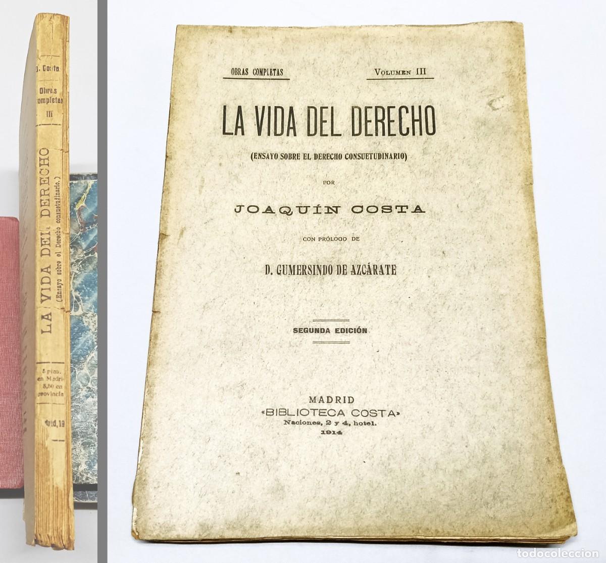 Libros antiguos: COSTA, Joaqu&iacute;n. La Vida del Derecho. Ensayo sobre el Derecho Consuetudinario. Madrid, 1914.