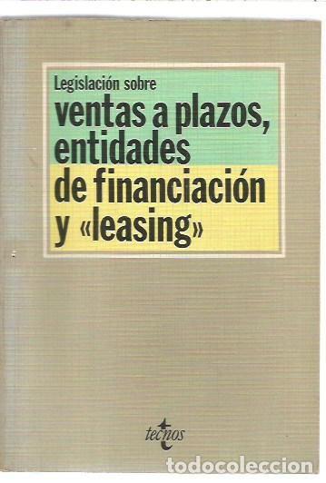Libros antiguos: LEGISLACION SOBRE VENTAS A PLAZOS ENTIDADES DE FINANCIACION Y LEASING