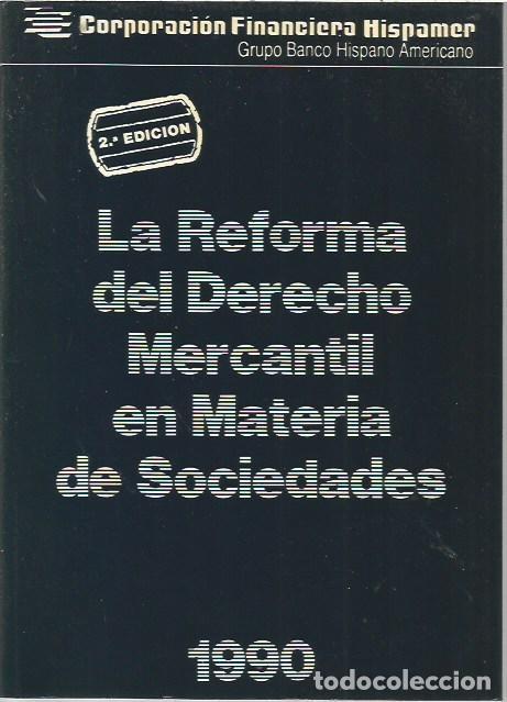 Libros antiguos: LA REFORMA DEL DERECHO MERCANTIL EN MATERIA DE SOCIEDADES