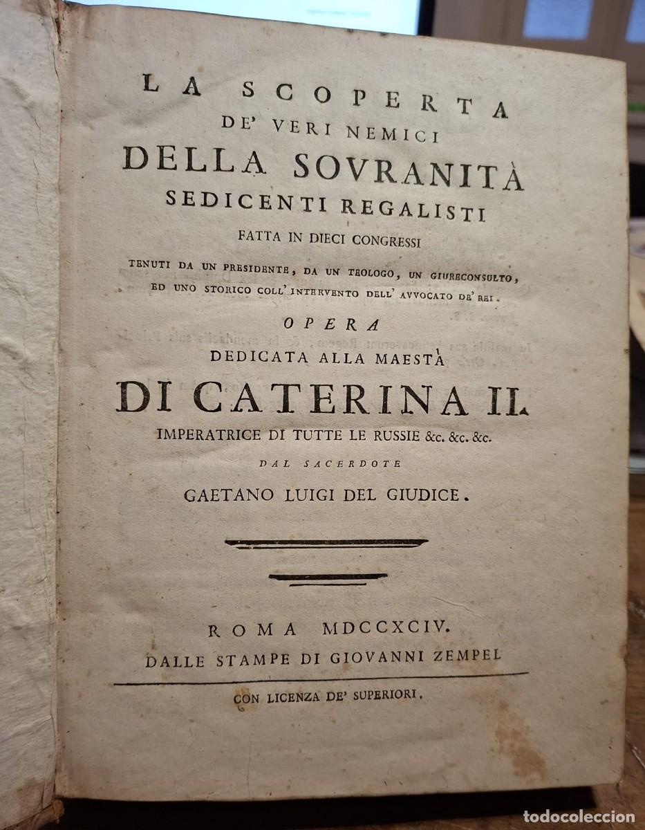 Libros antiguos: LA SCOPERTA DE VERI NEMICI DELLA SOVRANITA SEDICENTI REGALISTI FATTA IN DIECI CONGRESSI