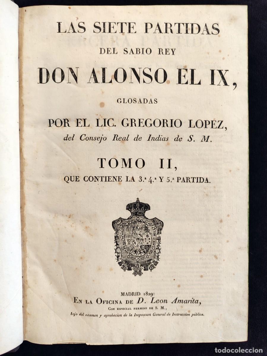 Libros antiguos: LAS SIETE PARTIDAS DEL SABIO REY ALFONSO IX, TOMO II (PARTIDAS 3&ordf;, 4&ordf; y 5&ordf;). ED, LE&Oacute;N AMARITA, 1829