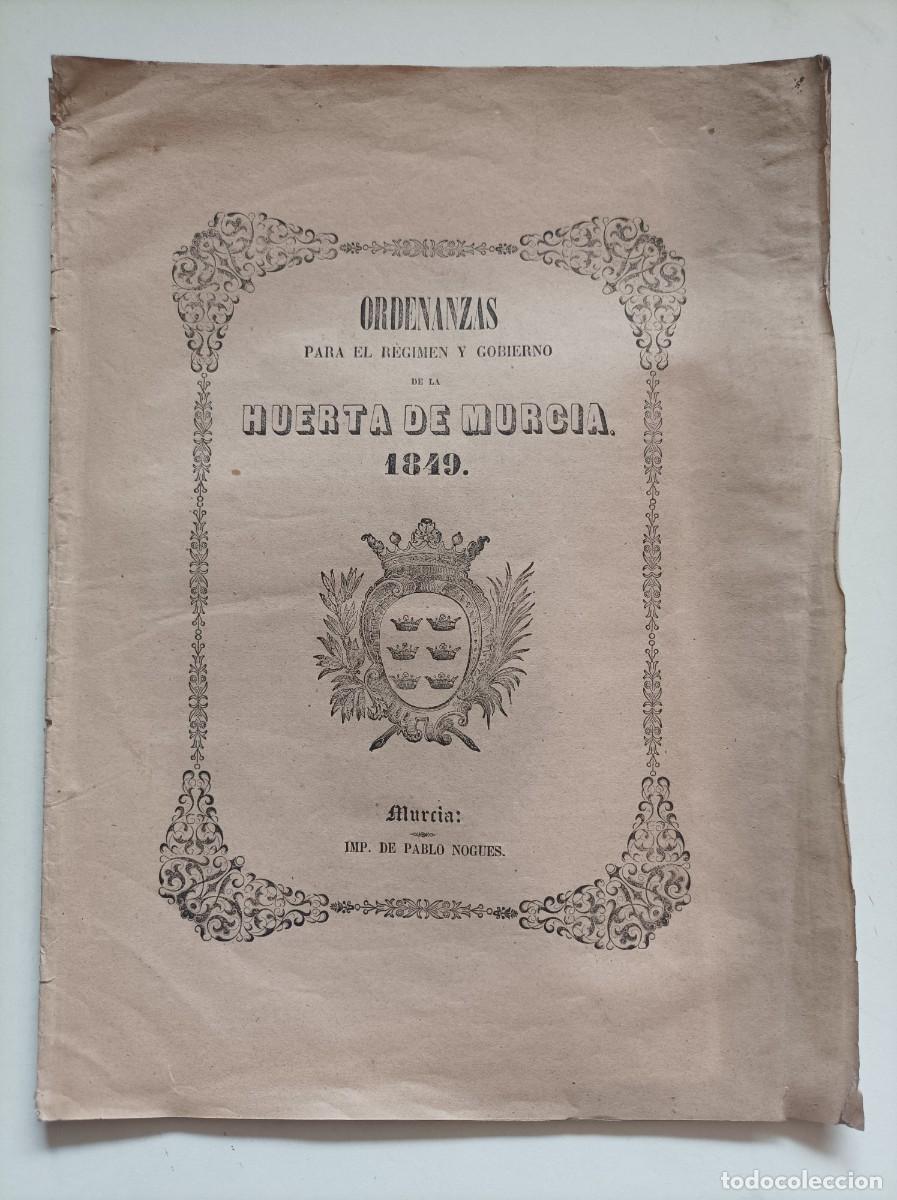 Libros antiguos: Ordenanzas para el r&eacute;gimen y gobierno de la Huerta de Murcia 1849. Imprenta de Pablo Nogu&eacute;s. 1849