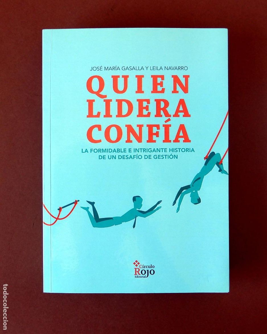 Libros antiguos: QUIEN LIDERA CONFIA - JOSE MARIA GASALLA & LEILA NAVARRO - 1&ordf; EDIC. 2016 - FIRMADO - NUEVO