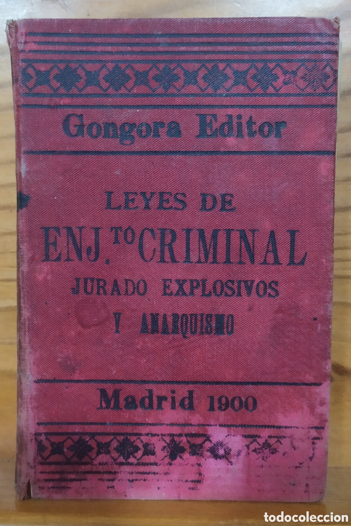 Libros antiguos: Leyes de enjuiciamiento Criminal, jurado explosivos y anarquismo, G&oacute;ngora Editor, Madrid a&ntilde;o 1900. L
