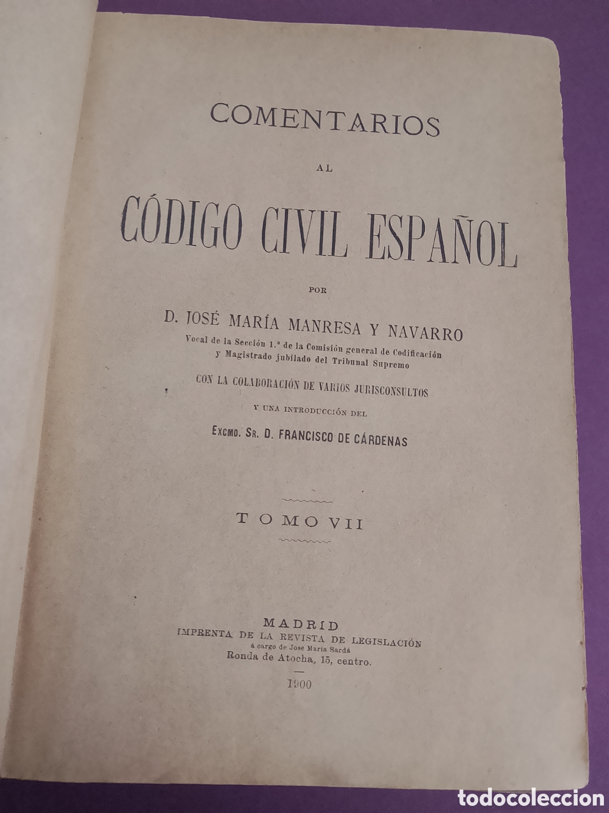 Libros antiguos: Comentarios al C&oacute;digo Civil espa&ntilde;ol- tomo VII - Jos&eacute; M. Manresa- 1900