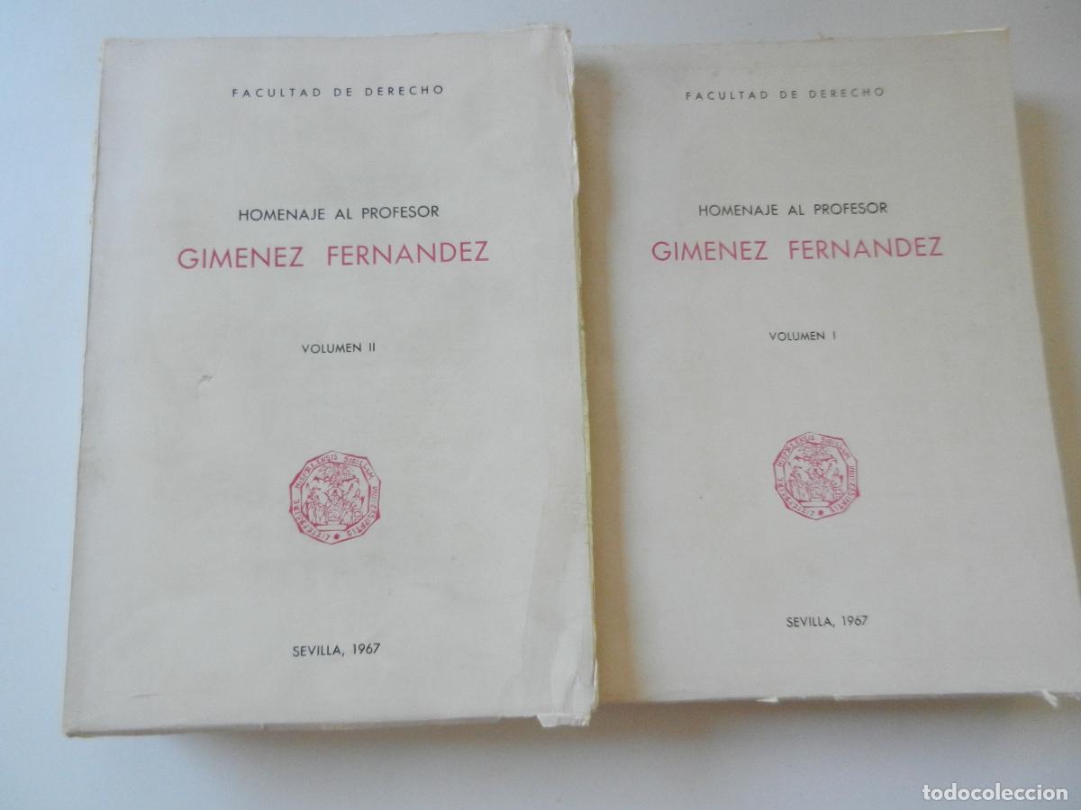 Libros antiguos: HOMENAJE AL PROFESOR GIMENEZ FERNANDEZ VOLUMEN I Y II --SEVILLA 1967 FACULTAD DE DERECHO