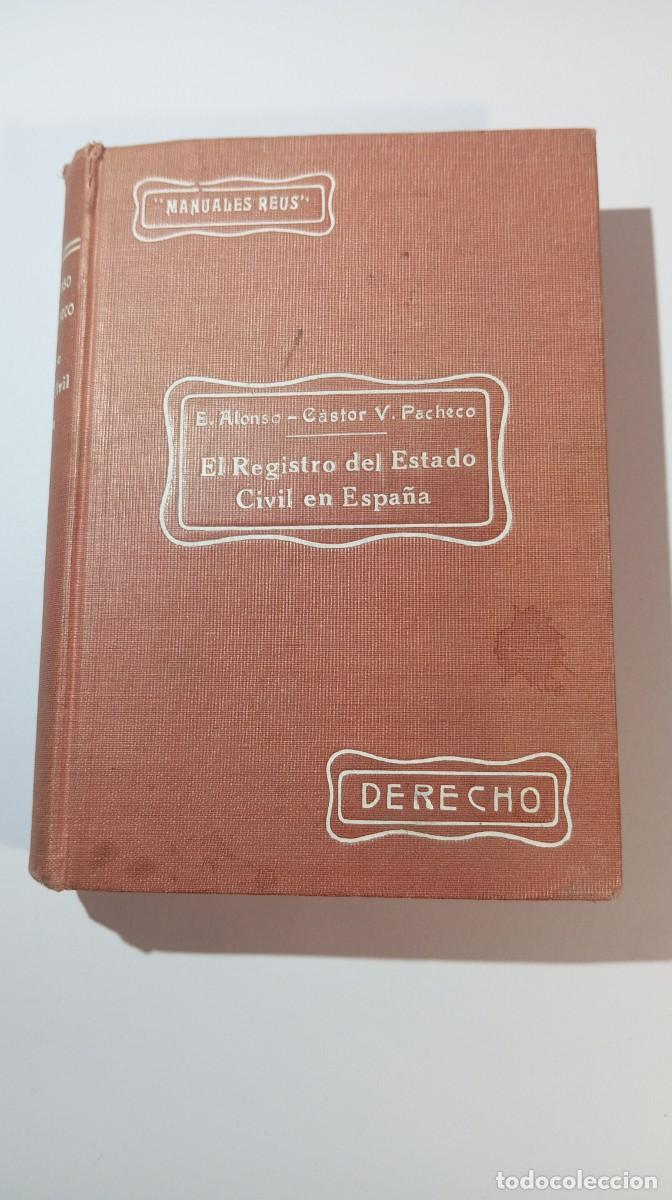 Libros antiguos: El Registro del Estado Civil en Espa&ntilde;a - Alonso & Pacheco (Manuales Reus, 1926)