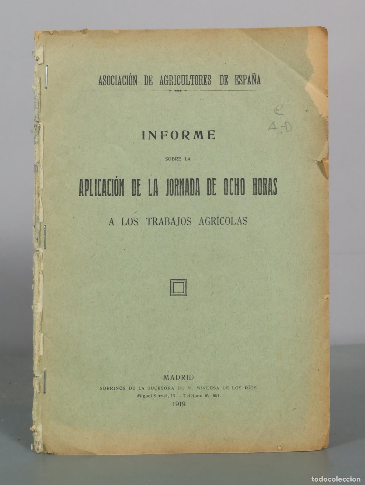 Libros antiguos: 1919 Informe sobre la aplicaci&oacute;n de la jornada de ocho horas a los trabajos agr&iacute;colas - Asociaci&oacute;n