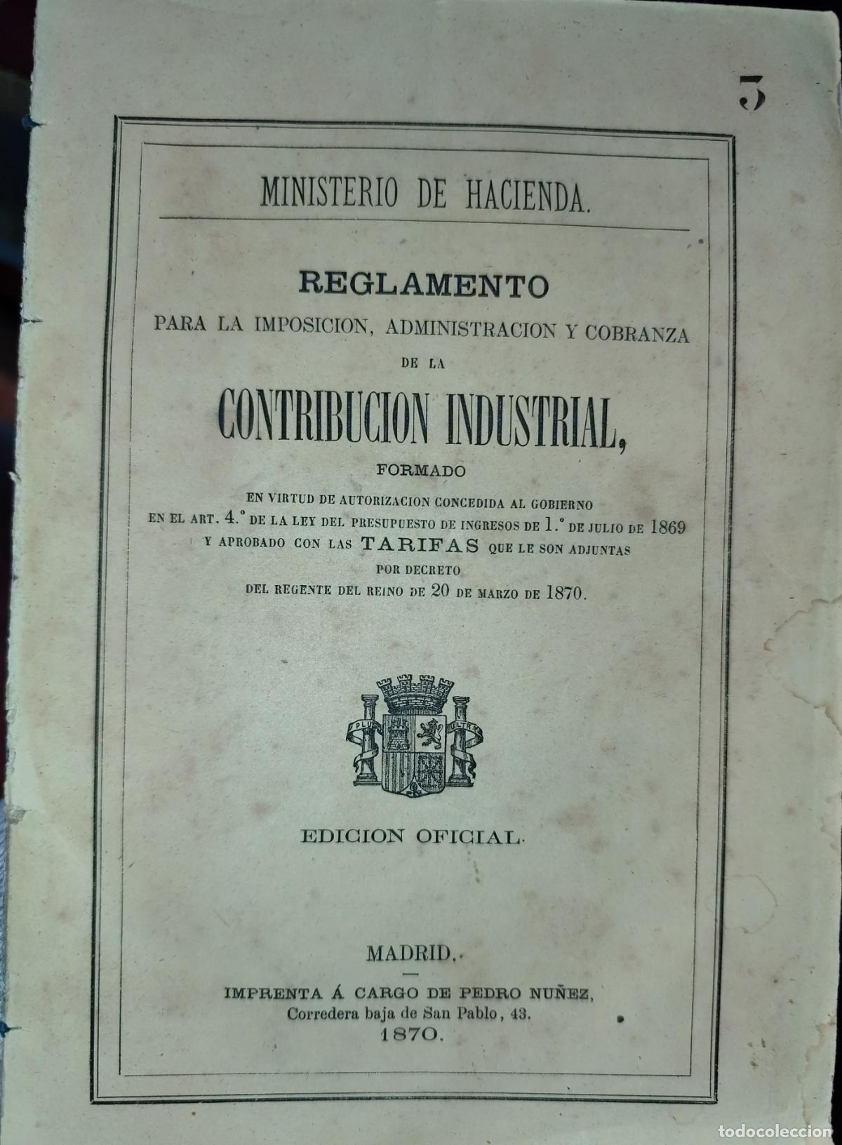 Libros antiguos: REGLAMENTO PARA LA IMPOSICI&Oacute;N, ADMINISTRACI&Oacute;N Y COBRANZA DE LA CONTRIBUCI&Oacute;N INDUSTRIAL. 1870