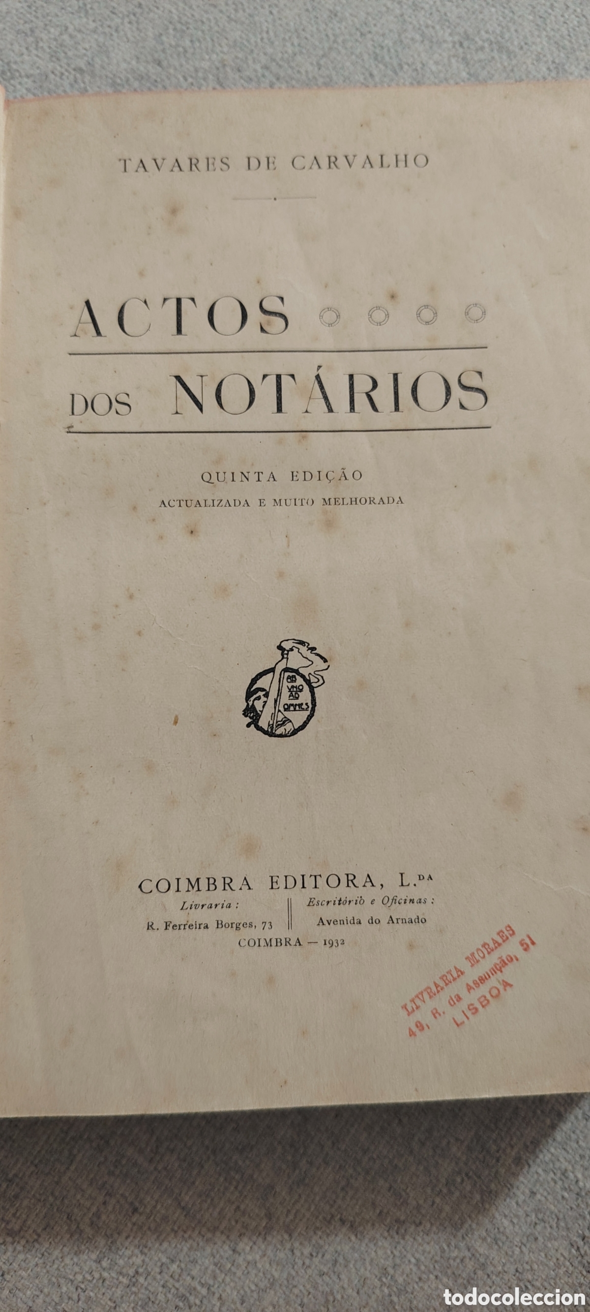Libros antiguos: Actos dos Not&aacute;rios &ndash; 1932 &ndash; Tavares de Carvalho &ndash; Firmado por el autor