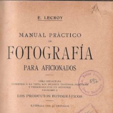 Libros antiguos: MANUAL PRÁCTICO DE FOTOGRAFÍA PARA AFICIONADOS / E. LECROY.