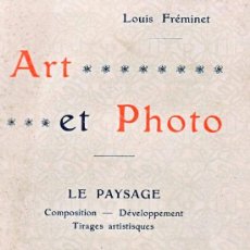 Libros antiguos: ART ET PHOTO - EL PAISAJE, COMPOSICIÓN, REVELADO Y TIRADAS ARTÍSTICAS - FRANCES 1919. Lote 37111302