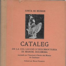 Libros antiguos: CATALAG DE LA COL-LECCIO D'INDUMENTARIA DE MANUEL ROCAMORA 1933, JUNTA DE MUSEUS. ILUSTRADO. Lote 80663510