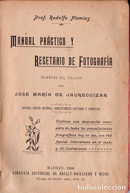 NAMIAS : MANUAL PRÁCTICO Y RECETARIO DE FOTOGRAFÍA (BAILLY BAILLIERE, 1908) (Libros Antiguos, Raros y Curiosos - Bellas artes, ocio y coleccion - Diseño y Fotografía)
