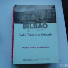 Libros antiguos: BILBAO1865-1895.PEDRO TELESFORO ERRAZQUIN.EDIT,MUSEO ARQUEOLOGICO,ETNOGRAFICO Y HISTORICO VASCO.2000. Lote 127516715