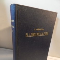Libros antiguos: EL LIBRO DE LA FOTO. ALFREDO ORNANO, 1954 - LIBRO FOTOGRAFÍA. Lote 178046663