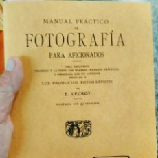 Libros antiguos: MANUAL PRACTICO DE FOTOGRAFIA PARA AFICIONADOS. LECROY, E. - FACSIMIL